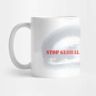 Stop Global Warming Mug